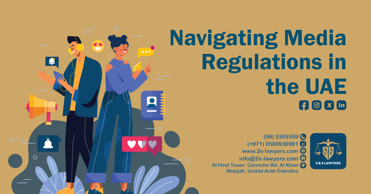 Navigating the Media Regulations in the UAE blog by S & S Lawyers that is the leading law firm in sharjah, UAE consisting of experienced lawyers and advocates in Sharjah that provides high quality legal services to groups and individuals to help them with legal matters, including arbitration, civil, criminal law and crimes, real estate, personal status, and as well free legal consultation.