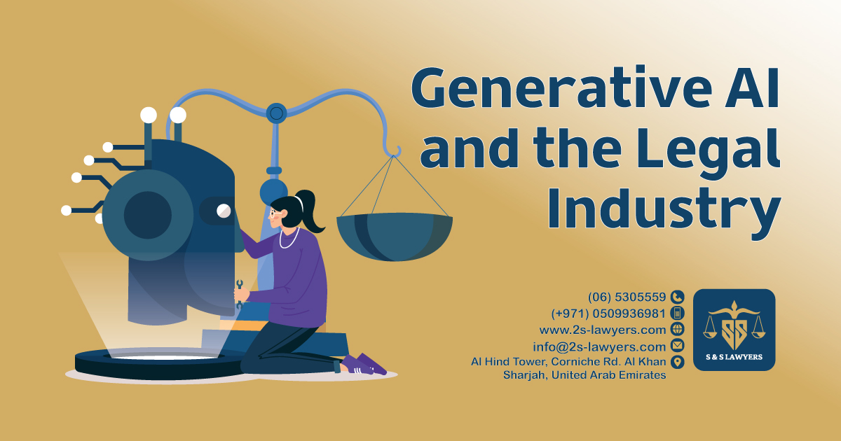 Generative AI and the Legal Industry blog by S & S Lawyers that is the leading law firm in sharjah, UAE consisting of experienced lawyers and advocates in Sharjah that provides high quality legal services to groups and individuals to help them with legal matters, including arbitration, civil, criminal law and crimes, real estate, personal status, and as well free legal consultation.