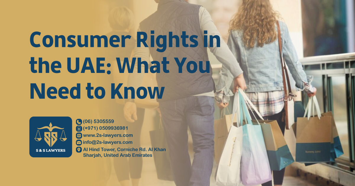 Consumer Rights in the UAE: What You Need to Know blog by S & S Lawyers that is the leading law firm in sharjah, UAE consisting of experienced lawyers and advocates in Sharjah that provides high quality legal services to groups and individuals to help them with legal matters, including arbitration, civil, criminal law and crimes, real estate, personal status, and as well free legal consultation.