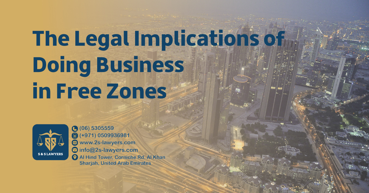 التبعات القانونية لممارسة الأعمال في المناطق الحرة - مدونة من محامي س & س، الشركة القانونية الرائدة في الشارقة، الإمارات العربية المتحدة، والتي تتألف من محامين ومستشارين قانونيين ذوي خبرة في الشارقة، وتقدم خدمات قانونية عالية الجودة للمجموعات والأفراد لمساعدتهم في القضايا القانونية، بما في ذلك التحكيم والقانون المدني والجنائي والجرائم والعقارات والأحوال الشخصية، وكذلك الاستشارات القانونية المجانية.