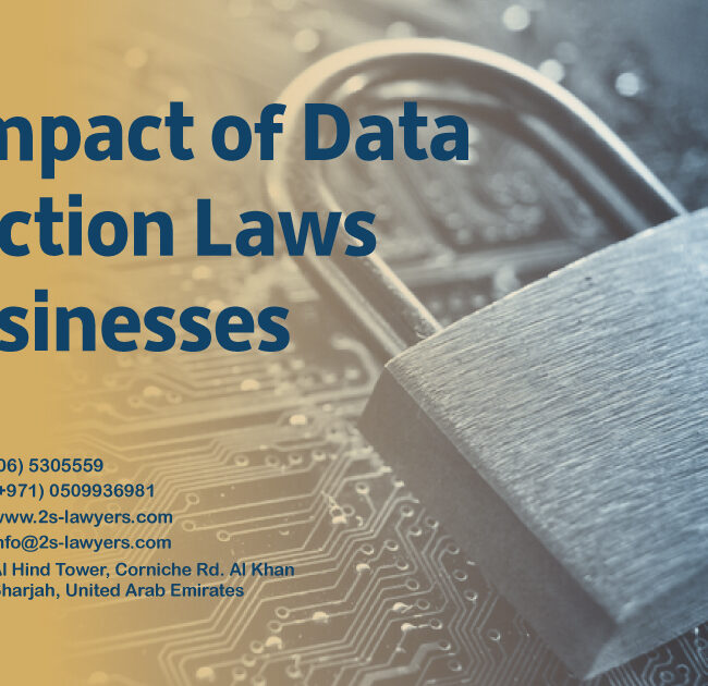 The Impact of Data Protection Laws on Businesses blog by S & S Lawyers (مكتب الدكتور صقر المرزوقي للمحاماة و الاستشارات القانونية) that is the leading law firm in sharjah, UAE consisting of experienced lawyers and advocates in Sharjah that provides high quality legal services to groups and individuals to help them with legal matters, including arbitration, civil, criminal law and crimes, real estate, personal status, and as well free legal consultation.
